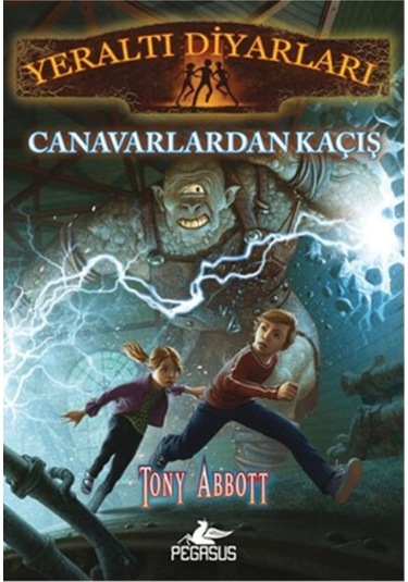 Yeraltı Diyarları 2 - Canavarlardan Kaçış - Tony Abbott - Pegasus