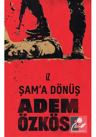 Şam'a Dönüş / Adem Özköse