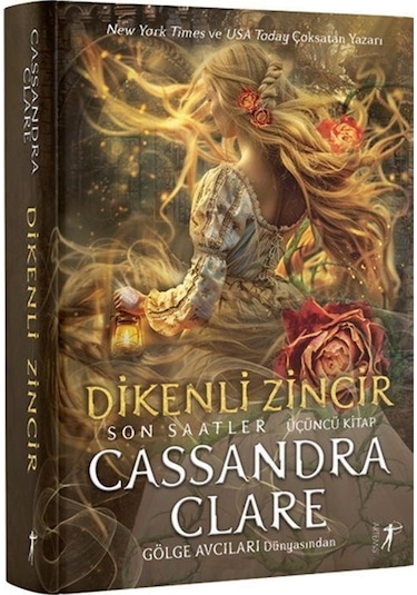 Dikenli Zincir / Son Saatler 3. Kitap Ciltli / Cassandra Clare