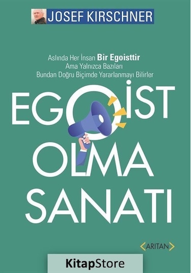 Egoist Olma Sanatı - Josef Kirschner - Arıtan Yayınevi