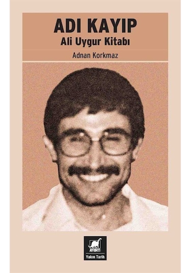 Adı Kayıp - Ali Uygur Kitabı - Adnan Korkmaz - Ayrıntı Yayınları