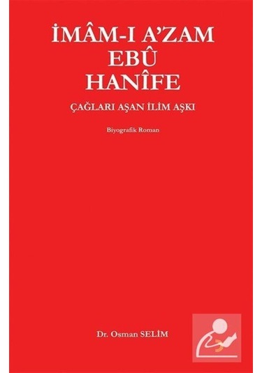 Mercankitap Imam-ı A'Zam Ebu Hanife Çağları Aşan Ilim Aşkı / Osman Selim