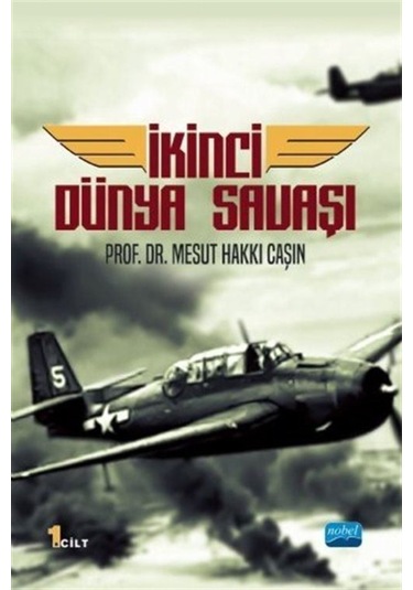 Ikinci Dünya Savaşı (1. Cilt) / Prof. Dr. Mesut Hakkı Caşın 9786254395970