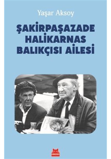 Şakirpaşazade Halikarnas Balıkçısı Ailesi / Yaşar Aksoy