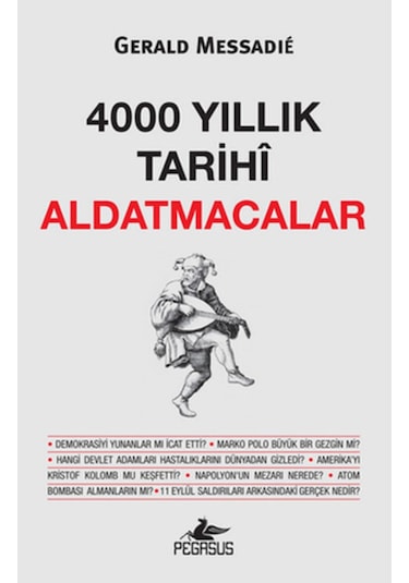 4000 Yıllık Tarihi Aldatmacalar  - Gerald Messadie  - Pegasus