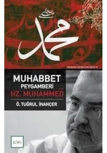 Muhabbet Peygamberi Hz Muhammed (S.A.V)  - Ö. Tuğrul İnançer  - Sufi Kitap