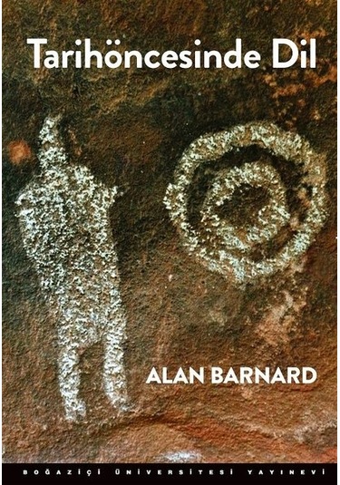 Tarihöncesinde Dil - Alan Barnard - Boğaziçi Üniversitesi Yayınevi
