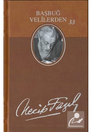 Başbuğ Velilerden 33 - Necip Fazıl Kısakürek - Büyük Doğu Yayınları