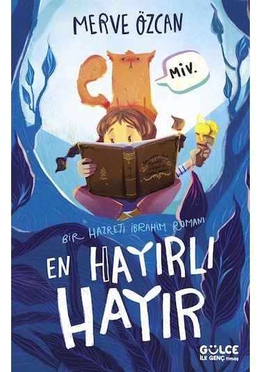 En Hayırlı Hayır & Bir Hazreti İbrahim Romanı / Merve Özcan
