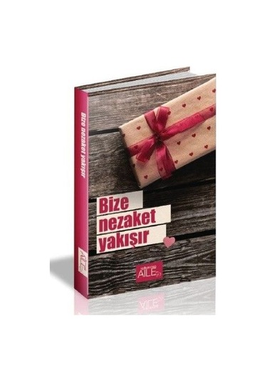 Bize Nezaket  Yakışır