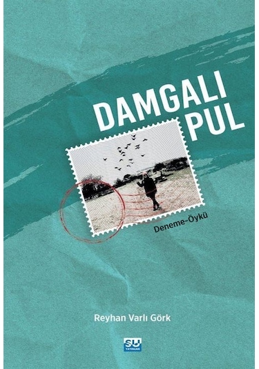 Damgalı Pul - Reyhan Varlı Görk - Su Yayınları
