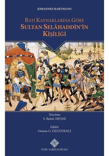 Batı Kaynaklarına Göre Sultan Selahaddin'in Kişiliği / Johanne...