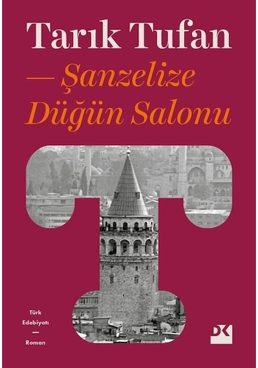 Şanzelize Düğün Salonu - Tarık Tufan - Doğan Kitap