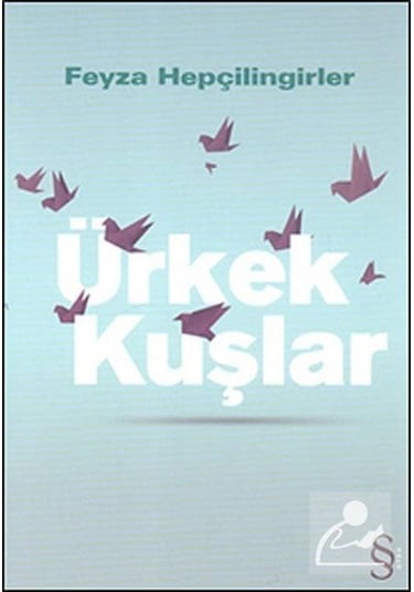 Ürkek Kuşlar - Feyza Hepçilingirler - Everest Yayınları