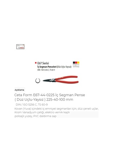 Ceta Form E67-44-0225 Iç Segman Pense Düz Uçlu-Yaysız 225-40-