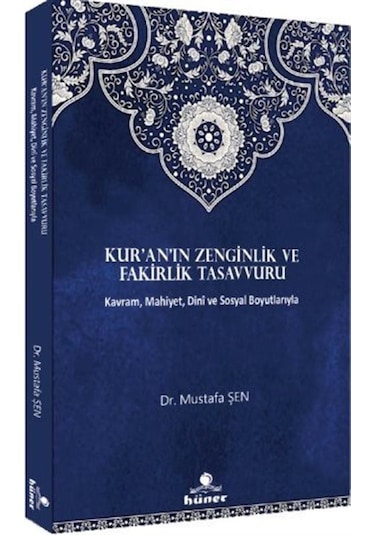Kur'an'ın Zenginlik ve Fakirlik Tasavvuru / Mustafa Şen
