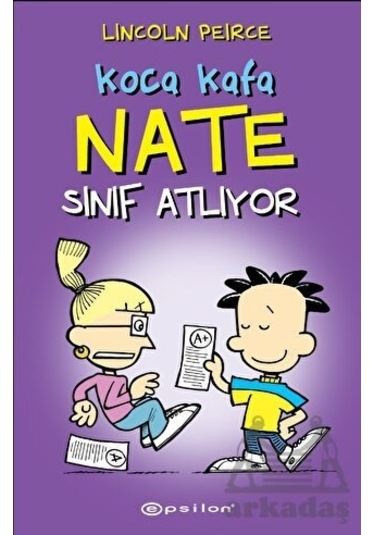 Koca Kafa Nate Sınıf Atlıyor - Lincoln Peirce - Epsilon Yayınevi