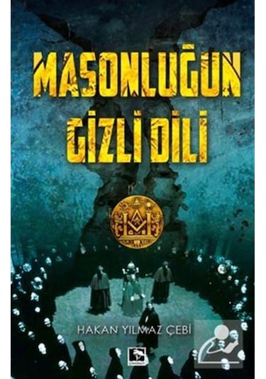 Masonluğun Gizli Dili / Hakan Yılmaz Çebi 9786257131742