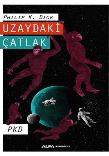 Uzaydaki Çatlak - Philip K. Dick - Alfa Yayıncılık