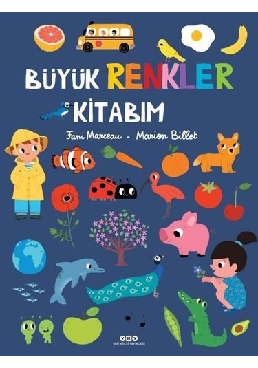 Büyük Renkler Kitabım - Fani Marceau - Yapı Kredi Yayınları