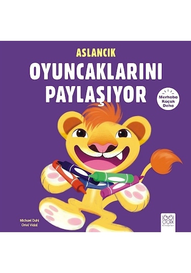 Aslancık Oyuncaklarını Paylaşıyor-M - Michael Dahl - 1001 Çiçek
