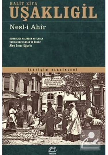 Nesl-i Ahir / Halit Ziya Uşaklıgil