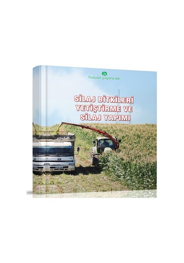 Silaj Bitkileri Yetiştirme ve Silaj Yapım Kitabı