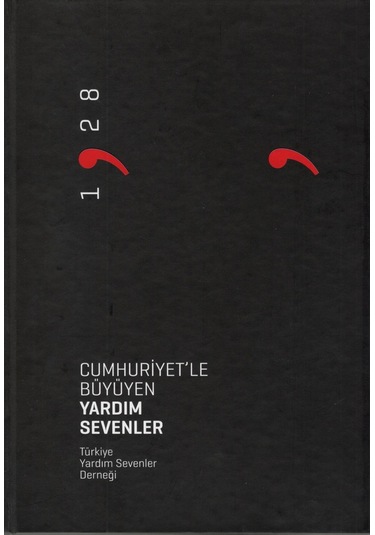 Cumhuriyet'le Büyüyen Yardım Sevenler- Türkiye Yardım Sevenler Derneği