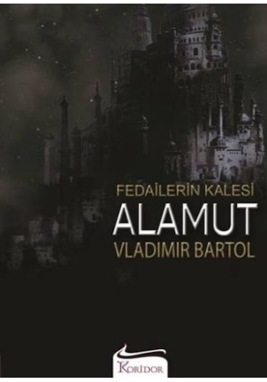 Fedailerin Kalesi Alamut - Vladimir Bartol - Koridor Yayıncılık