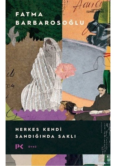 Herkes Kendi Sandığında Saklı / Fatma Barbarosoğlu
