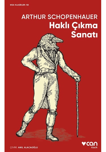 Haklı Çıkma Sanatı - Kısa Klasikler 83 - Arthur Schopenhauer - Can Yayınları