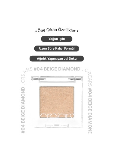 Yoğun Işıltılı Jel Yapılı Tekli Far Cre'ars Diamond Glow Eyeshadow 04 Beige Diamond 16619143