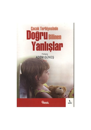 Çocuk Terbiyesinde Doğru Bilinen Yanlışlar -pedagog Adem Güneş