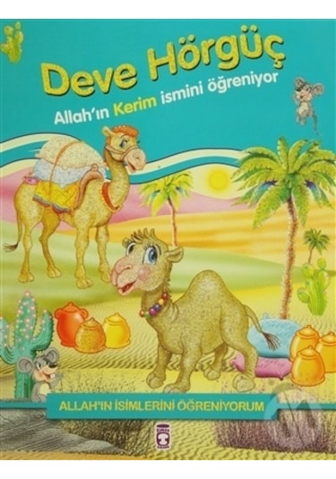 Deve Hörgüç  - Nur Kutlu  - Timaş Çocuk