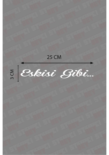 Eskisi Gibi Arka Cam Yazısı Sticker Beyaz 25 3 Cm