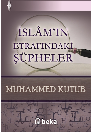 İslamın Etrafındaki Şüpheler Beka Yayınları