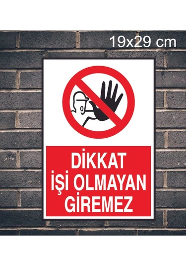 Dikkat İşi Olmayan Giremez Yazılı Metal Uyarı Levhası