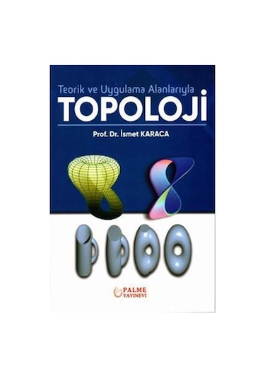 Teorik ve Uygulama Alanlarıyla Topoloji palme