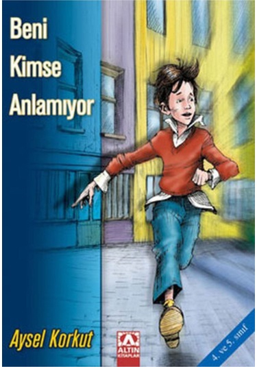 Beni Kimse Anlamıyor - Aysel Korkut - Altın Kitaplar