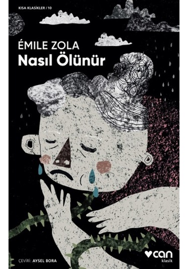 Nasıl Ölünür-Kısa Klasik - Emile Zola - Can Yayınları