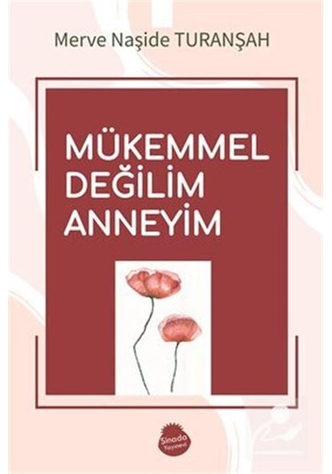 Mükemmel Değilim Anneyim / Merve Naşide Turanşah