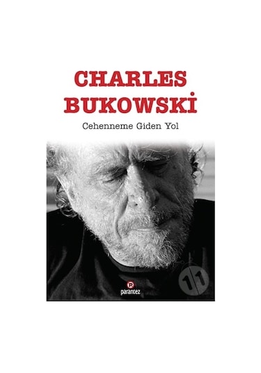 Cehenneme Giden Yol - Charles Bukowski - Parantez Gazetecilik ve Yayıncılık