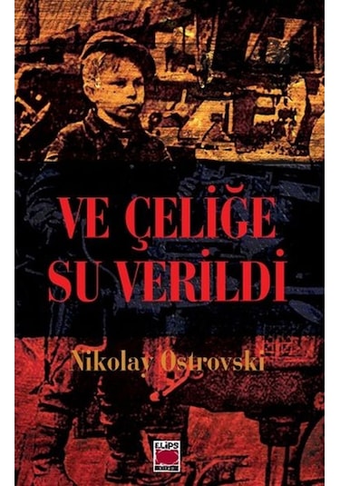 Ve Çeliğe Su Verildi