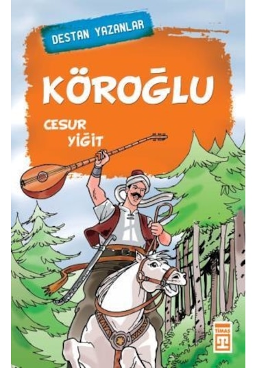 Köroğlu - Destan Yazanlar