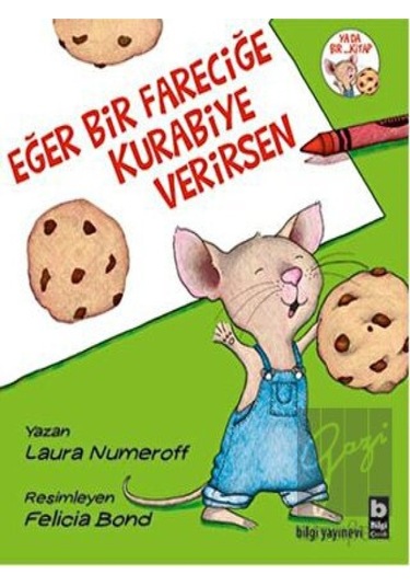 Bilgi Yayınevi - Eğer Bir Fareciğe Kurabiye Verirsen