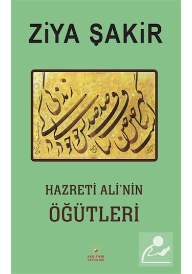 Hazreti Ali'nin Öğütleri / Ziya Şakir