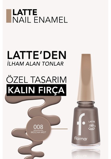 Flormar Latte Nail Enamel Yüksek Pigmentli & Parlak Bitişli Oje 008 Mocha Mıst