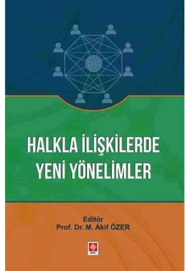 Halkla İlişkilerde Yeni Yönelimler - Mehmet Akif Özer - Ekin Basım Yayın
