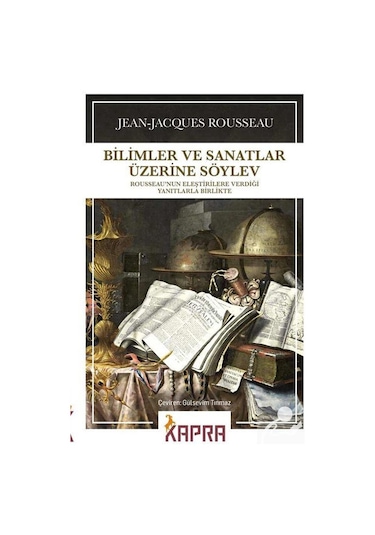 Bilimler Ve Sanatlar Üzerine Söylev / Jean Jacques Rousseau