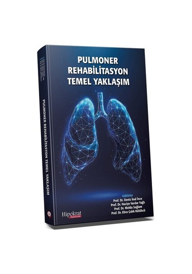 Pulmoner Rehabilitasyon Temel Yaklaşım / Kolektif
